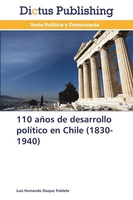 110 aos de desarrollo poltico en Chile (1830-1940) 1