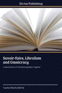 bokomslag Savoir-faire, Libralism and Omnicracy