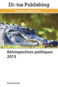 bokomslag Retrospectives Politiques 2013