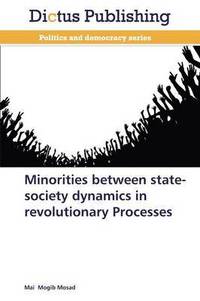 bokomslag Minorities Between State-Society Dynamics in Revolutionary Processes