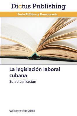 La legislacin laboral cubana 1