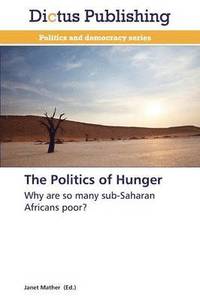 bokomslag The Politics of Hunger