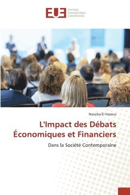 bokomslag L'Impact des Dbats conomiques et Financiers