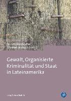 bokomslag Gewalt, Organisierte Kriminalität und Staat in Lateinamerika