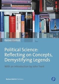 bokomslag Political Science: Reflecting on Concepts, Demystifying Legends