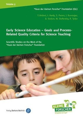 Yvonne Anders, Ilonca Hardy, Sabina Pauen, Jörg Ramseger, Beate Sodian, Mirjam Steffensky, Stiftung Haus der kleinen Forscher - Early Science Education – Goals and Process-Related Quality Criteria for Science Teaching, Häftad