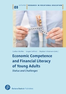 Eveline Wuttke, Jürgen Seifried, Stephan Schumann - Economic Competence and Financial Literacy of Young Adults, Häftad