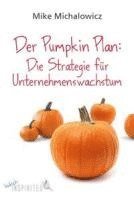 bokomslag Der Pumpkin Plan: Die Strategie für Unternehmenswachstum