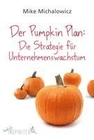 Der Pumpkin Plan: Die Strategie für Unternehmenswachstum