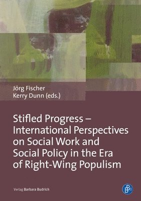 Jörg Fischer, Kerry Dunn, Dr. Jorg Fischer - Stifled Progress – International Perspectives on Social Work and Social Policy in the Era of Right-Wing Populism, Häftad