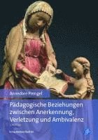 bokomslag Pädagogische Beziehungen zwischen Anerkennung, Verletzung und Ambivalenz