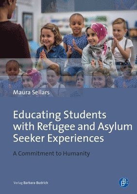 Maura Sellars, Rachel Burke - Educating Students with Refugee Backgrounds, Häftad