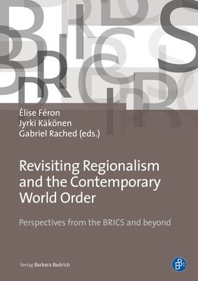 Élise Féron, Jyrki Kakonen, Gabriel Rached - Revisiting Regionalism and the Contemporary World Order, Inbunden