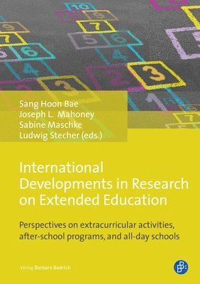 Sang Hoon Bae, Joseph L. Mahoney, Sabine Maschke, Ludwig Stecher - International Developments in Research on Extended Education, Häftad