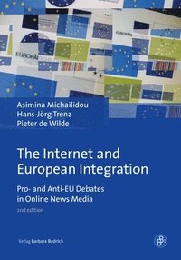 bokomslag The Internet and European Integration: Pro- And Anti-Eu Debates in Online News Media
