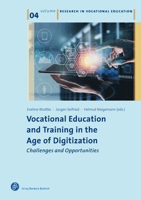 Eveline Wuttke, Jürgen Seifried, Helmut M. Niegemann - Vocational Education and Training in the Age of Digitization, Häftad