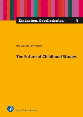 Rita Braches-Chyrek, Prof. Dr. Rita Braches-Chyrek - Future of Childhood Studies, Inbunden