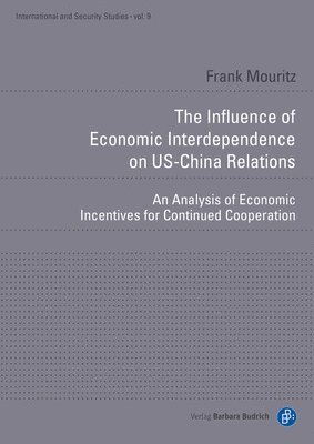 bokomslag The Influence of Economic Interdependence on US-China Relations