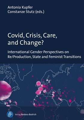 Covid, Crisis, Care, and Change? 1