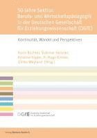 bokomslag 50 Jahre Sektion Berufs- und Wirtschaftspädagogik in der Deutschen Gesellschaft für Erziehungswissenschaft (DGfE)