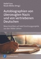 Fritz Schütze, Manuel Franzmann, Sylke Bartmann, Wiebke Lohfeld, Micha Brumlik, Detlef Garz, Nicole Welter - Autobiographien von überzeugten Nazis und von vertriebenen Deutschen, Häftad