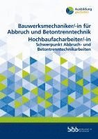 bokomslag Bauwerksmechaniker für Abbruch und Betontrenntechnik/Bauwerksmechanikerin für Abbruch und Betontrenntechnik Hochbaufacharbeiter/Hochbaufacharbeiterin