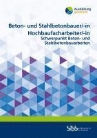 Beton- und Stahlbetonbauer/Beton- und Stahlbetonbauerin Hochbaufacharbeiter/Hochbaufacharbeiterin 1