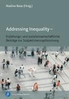 bokomslag Addressing Inequality - Erziehungs- und sozialwissenschaftliche Beiträge zur Subjektivierungsforschung