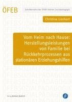 Vom Heim nach Hause: Herstellungsleistungen von Familie bei Rückkehrprozessen aus stationären Erziehungshilfen 1