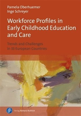 bokomslag Workforce Profiles in Early Childhood Education and Care: Trends and Challenges in 33 European Countries