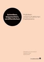 bokomslag Schreiben, begutachten, veröffentlichen: Praktiken wissenschaftlichen Publizierens