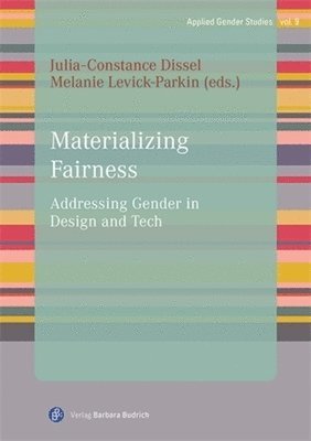 bokomslag Materializing Fairness: Addressing Gender in Design and Tech