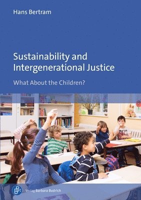 Sustainability and Intergenerational Justice: What about the Children?