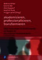 akademisieren, professionalisieren, transformieren