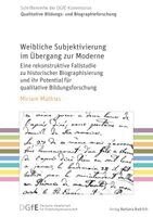 Miriam Mathias - Weibliche Subjektivierung im Übergang zur Moderne, Häftad