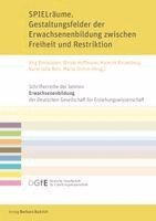 Jörg Dinkelaker, Nicole Hoffmann, Hannah Rosenberg, Karin Julia Rott, Maria Stimm - SPIELräume. Gestaltungsfelder der Erwachsenenbildung zwischen Freiheit und Restriktion, Häftad