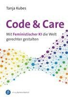 Tanja Kubes - Code und Care, Häftad