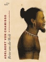 Adelbert von Chamisso - Reise um die Welt, Inbunden