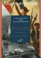 bokomslag Ansichten vom Niederrhein, von Brabant, Flandern, Holland, England und Frankreich im April, Mai und Juni 1790