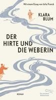 Klara Blum, Julia Franck - Der Hirte und die Weberin, Inbunden