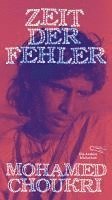 Mohamed Choukri - Zeit der Fehler, Inbunden