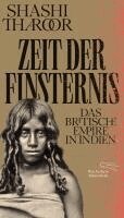 Shashi Tharoor - Zeit der Finsternis, Inbunden