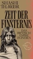 Shashi Tharoor - Zeit der Finsternis, Inbunden