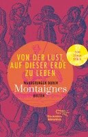 Michel de Montaigne - Von der Lust, auf dieser Erde zu leben, Inbunden