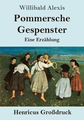 Willibald Alexis - Pommersche Gespenster (Großdruck), Häftad