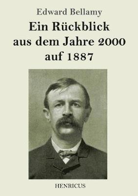 Ein Rckblick aus dem Jahre 2000 auf 1887 1