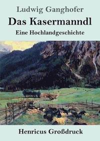 bokomslag Das Kasermanndl (Grossdruck)