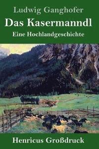 bokomslag Kasermanndl (Großdruck)