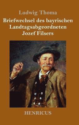 bokomslag Briefwechsel des bayrischen Landtagsabgeordneten Jozef Filsers