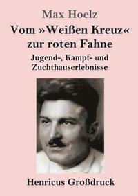 bokomslag Vom Weien Kreuz zur roten Fahne (Grodruck)